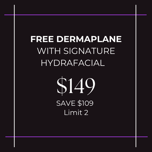 Black Friday- Signature Hydrafacial with FREE Dermaplane